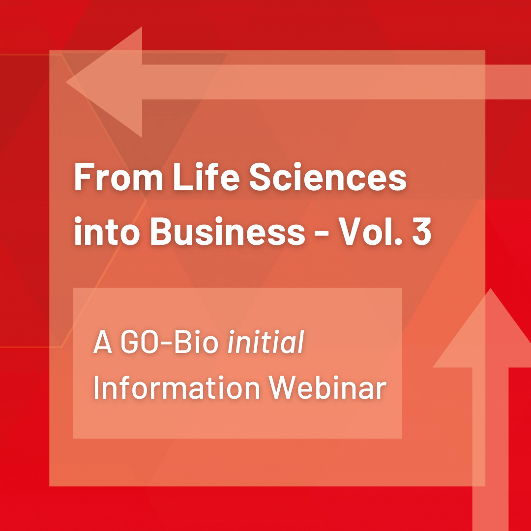 From Life Sciences into Business - A GO-Bio initial Information Webinar by Ascenion