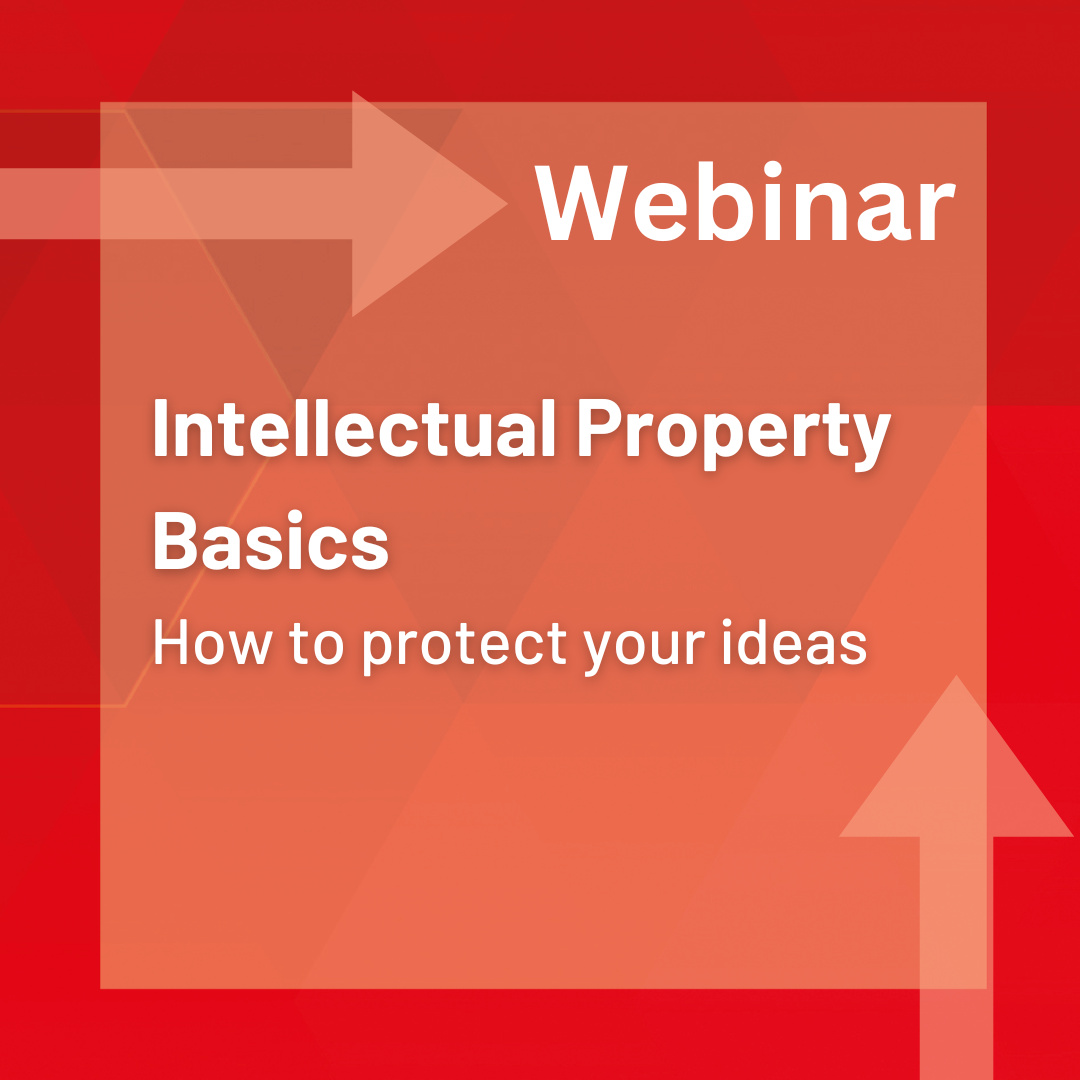 Intellectual Property (IP) Basics - How to protect your ideas