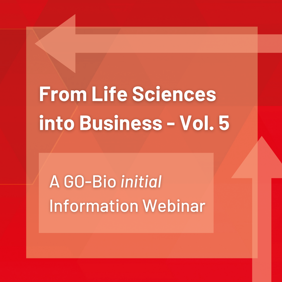 From Life Sciences into Business - A GO-Bio initial Information Webinar by Ascenion
